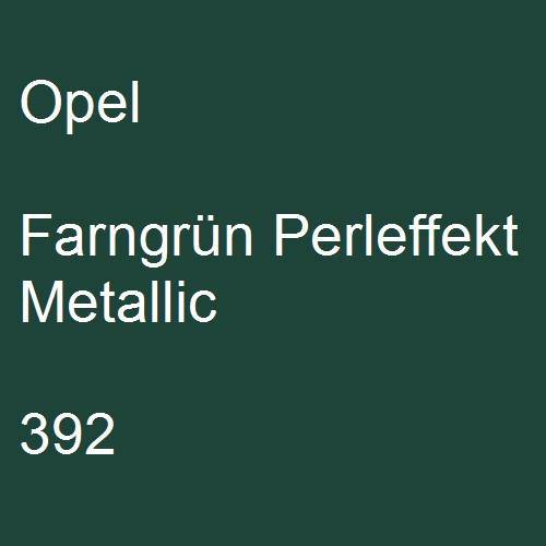 Opel, Farngrün Perleffekt Metallic, 392.